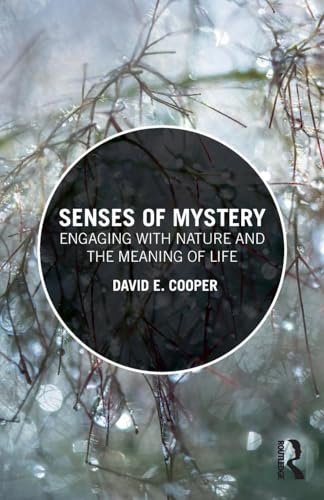 Senses of Mystery: Engaging with Nature and the Meaning of Life
