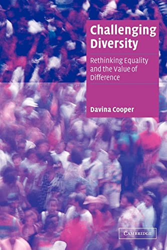 Challenging Diversity: Rethinking Equality and the Value of Difference (Cambridge Cultural Social Studies)