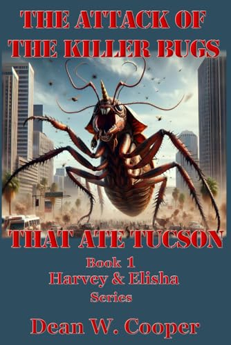 The Attack of the Killer Bugs That Ate Tucson von Independently published
