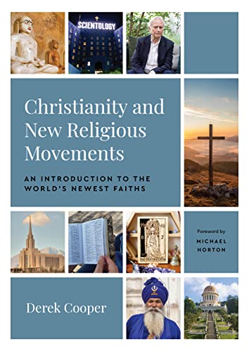 Christianity and New Religious Movements: An Introduction to the World's Newest Faiths von P & R Publishing Co (Presbyterian & Reformed)