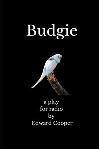 Budgie: a play for radio von Independently published