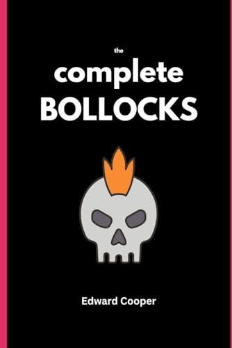 The Complete Bollocks von Independently published