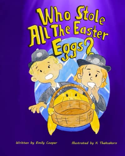 Who Stole All the Easter Eggs?!: A Laugh-Out-Loud Easter Bunny Story Book That Is a Delight to Read Anytime! (The Magical Village of Tickle-on-the-Tum) von Independently published