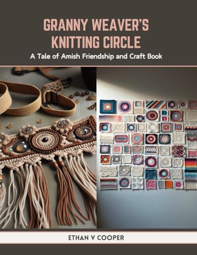 Granny Weaver's Knitting Circle: A Tale of Amish Friendship and Craft Book von Independently published