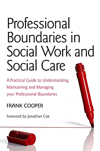 Professional Boundaries in Social Work and Social Care: A Practical Guide to Understanding, Maintaining and Managing Your Professional Boundaries von Jessica Kingsley Publishers