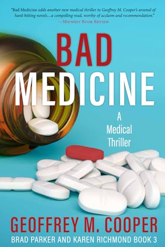 Bad Medicine: A Medical Thriller (Brad Parker and Karen Richmond Medical Thrillers) von Geoffrey M Cooper