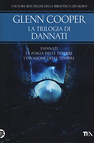 La trilogia di Dannati: Dannati-La porta delle tenebre-L' invasione delle tenebre (I Grandi TEA)