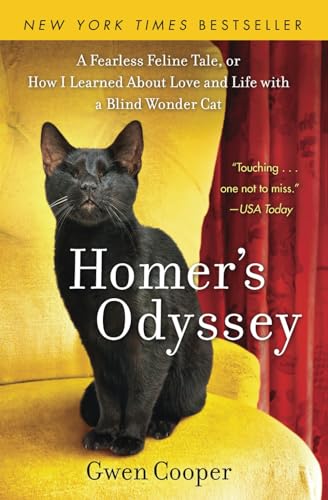 Homer's Odyssey NEW EDITION: A Fearless Feline Tale, or How I Learned About Love and Life with a Blind Wonder Cat (The adventures of Homer!, Band 1)