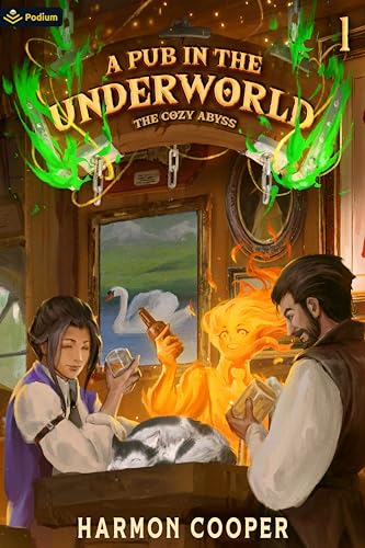 A Pub in the Underworld: A Slice-of-Life LitRPG Adventure (The Cozy Abyss, 1, Band 1)