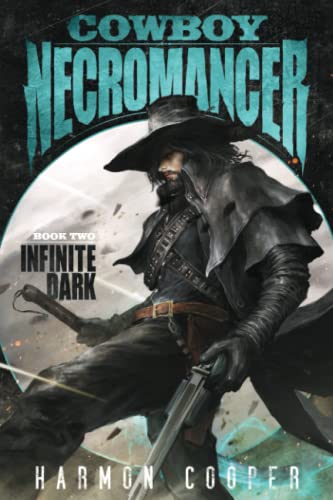 Cowboy Necromancer 2: Infinite Dark: (A Post-Apocalyptic LitRPG/GameLit Adventure) von Independently published