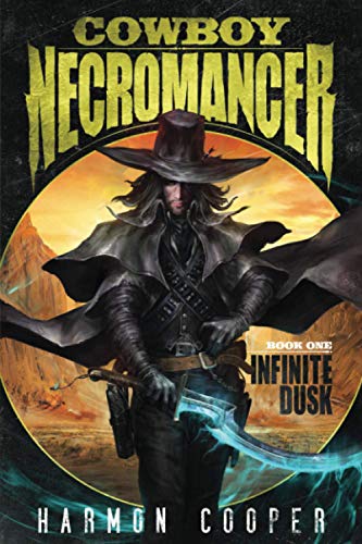 Cowboy Necromancer: Infinite Dusk von Independently published