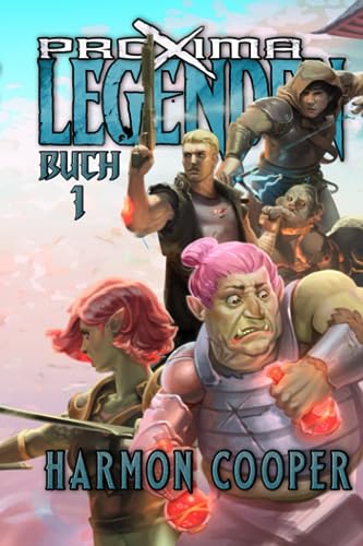 Proxima Legenden 1: Ein LitRPG-Abenteuer