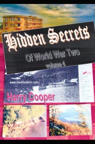 Hidden Secrets of World War Two volume 4 von Independently published