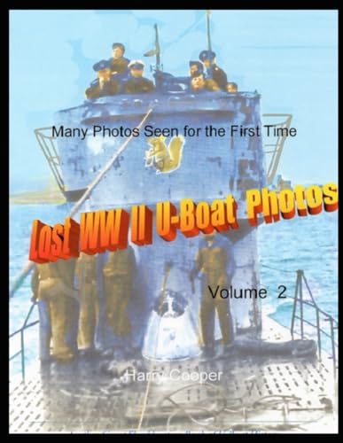 Lost WWII U-Boat Photos (Vol. II) von Independently published