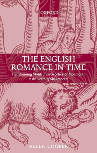 The English Romance in Time: Transforming Motifs from Geoffrey of Monmouth to the Death of Shakespeare von OUP Oxford