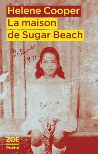 La maison de Sugar Beach: Réminiscences d'une enfance en Afrique von ZOE