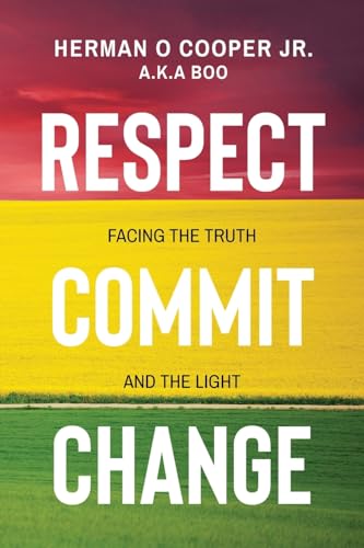 Respect, Commit, Change: Facing the Truth and the Light von ARPress