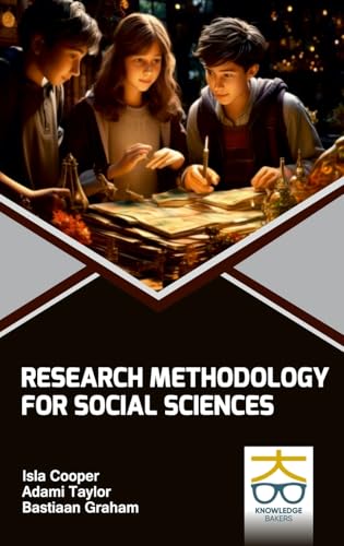 Research Methodology for Social Sciences Research Methodology for Social Sciences von Knowledge Bakers
