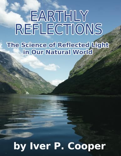 Earthly Reflections: The Science of Reflected Light in Our Natural World von Independently published