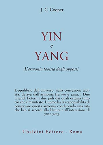 Yin e Yang. L'armonia taoista degli opposti (Civiltà dell'Oriente) von Astrolabio Ubaldini