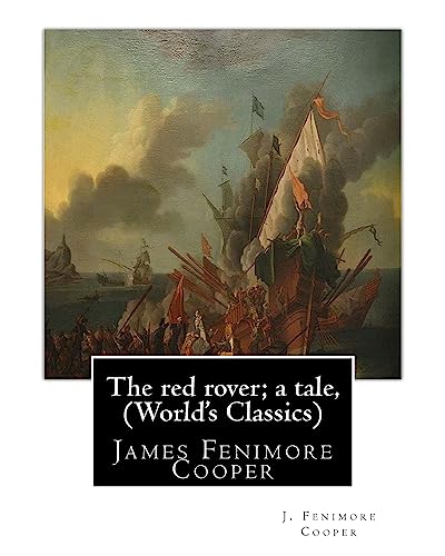 The red rover; a tale, By J. Fenimore Cooper (The World's Classics): James Fenimore Cooper