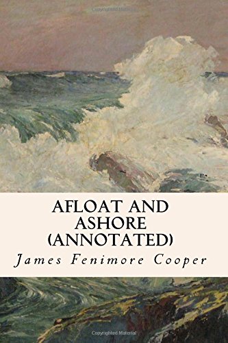 Afloat and Ashore (annotated) von CreateSpace Independent Publishing Platform