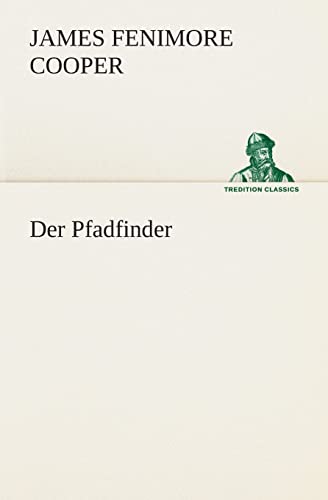 Der Pfadfinder (TREDITION CLASSICS)