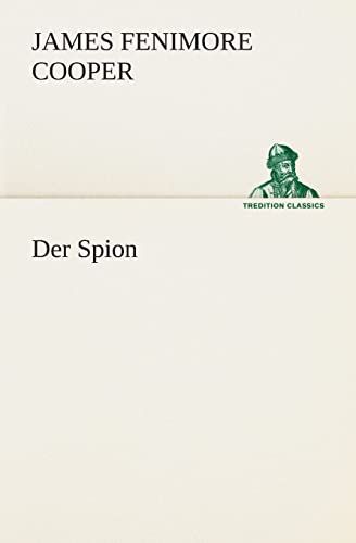 Der Spion (TREDITION CLASSICS) von tredition