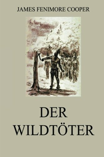 Der Wildtöter: Gekürzte Ausgabe Der Wildtöter: Gekürzte Ausgabe