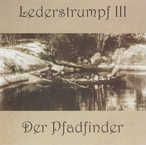 Lederstrumpf: Band 3: Der Pfadfinder Lederstrumpf: Band 3: Der Pfadfinder von Medienverlag Kohfeldt