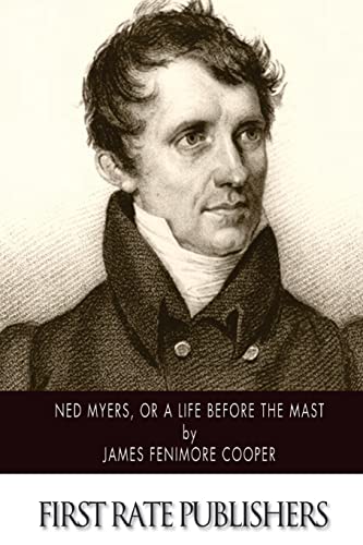 Ned Myers, or A Life Before the Mast Ned Myers, or A Life Before the Mast von CREATESPACE