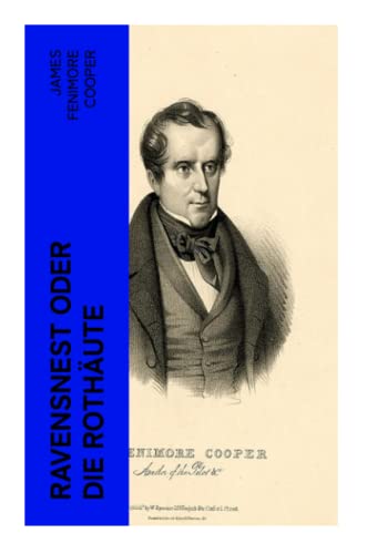 Ravensnest oder die Rothäute: Wildwestroman vom Autor von Der letzte Mohikaner Ravensnest oder die Rothäute: Wildwestroman vom Autor von Der letzte Mohikaner