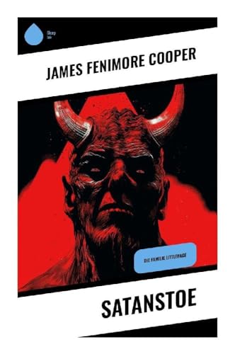 Satanstoe: Die Familie Littlepage Satanstoe: Die Familie Littlepage von Sharp Ink
