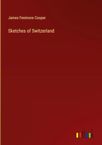 Sketches of Switzerland Sketches of Switzerland von Outlook Verlag
