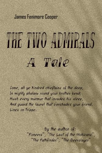 THE TWO ADMIRALS: A Tale von Independently published