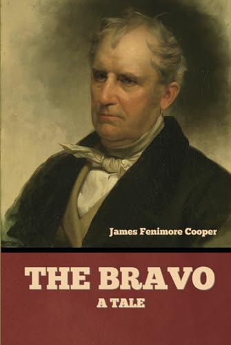 The Bravo: A Tale von Independently published