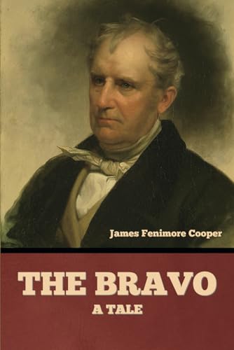 The Bravo: A Tale von Independently published