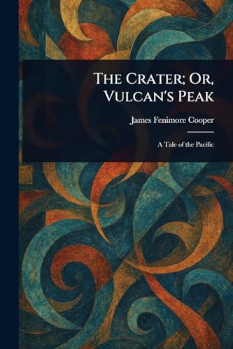 The Crater; Or, Vulcan's Peak von Anson Street Press