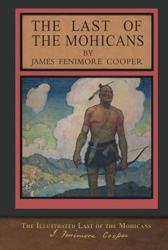 The Illustrated Last of the Mohicans: 200th Anniversary Edition von SeaWolf Press