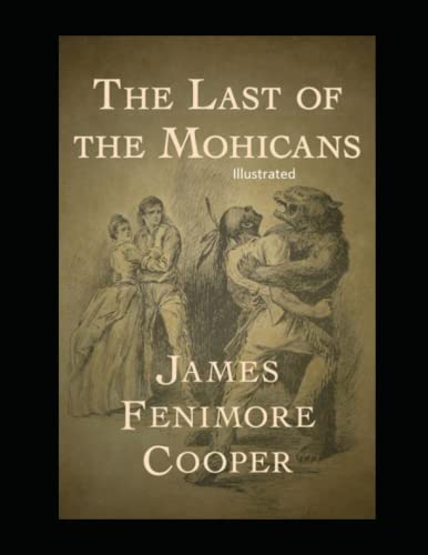 The Last of the Mohicans Illustrated The Last of the Mohicans Illustrated