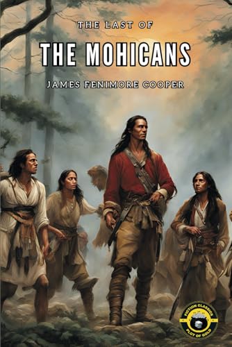 The Last of the Mohicans: A Narrative of 1757 The Last of the Mohicans: A Narrative of 1757 von Independently published