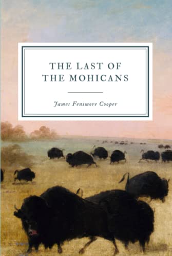 The Last of the Mohicans: A Narrative of 1757 The Last of the Mohicans: A Narrative of 1757 von Independently published