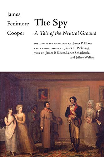 The Spy: A Tale of the Neutral Ground (Writings of James Fenimore Cooper)
