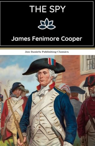 The Spy: Betrayal, Espionage, and the Fight for Freedom The Spy: Betrayal, Espionage, and the Fight for Freedom von Independently published