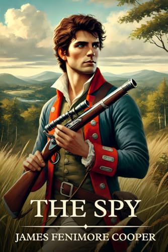 The Spy: Timeless Edition Featuring Authentic Illustrations von Independently published