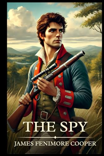The Spy: Timeless Edition Featuring Authentic Illustrations von Independently published