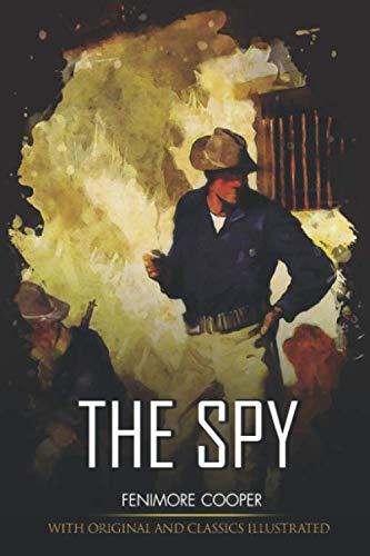 The Spy: illustrated and Original Classic Novel The Spy: illustrated and Original Classic Novel von Independently published