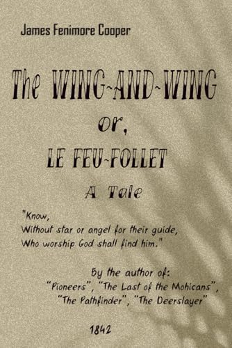 The WING-AND-WING or, LE FEU-FOLLET: A Tale von Independently published