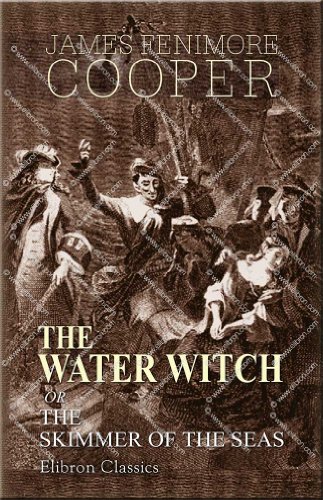 The Water Witch; or, The Skimmer of the Seas von Adamant Media Corporation