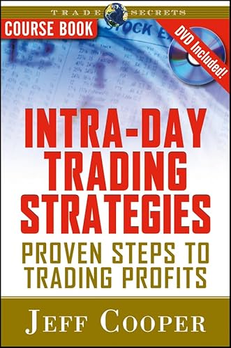 Intra-Day Trading Strategies: Proven Steps to Trading Profits (Wiley Trading Series, Band 79)